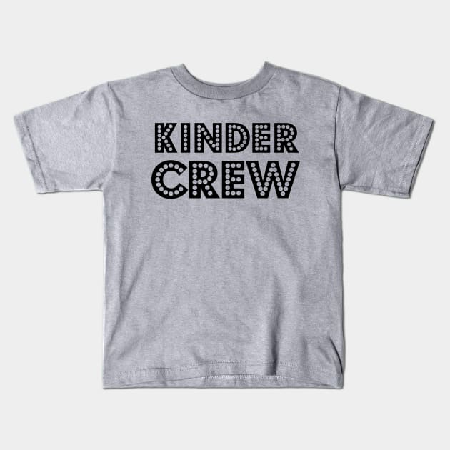 Kinder Crew - Kindergarten Kids T-Shirt by gradesociety